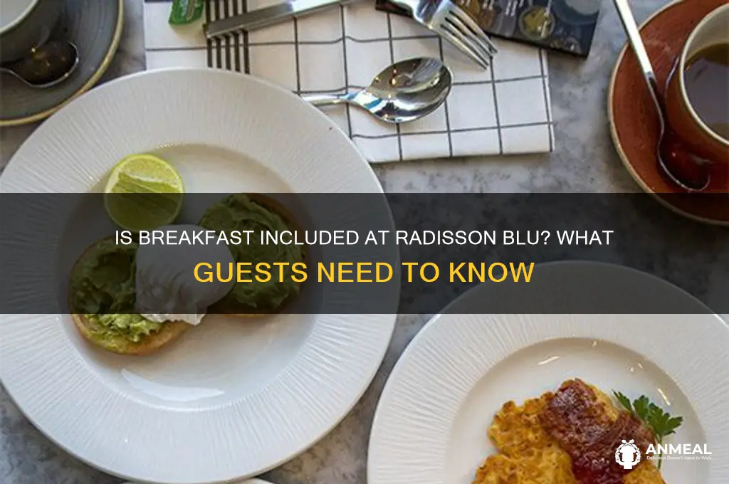 is breakfast included at radisson blu