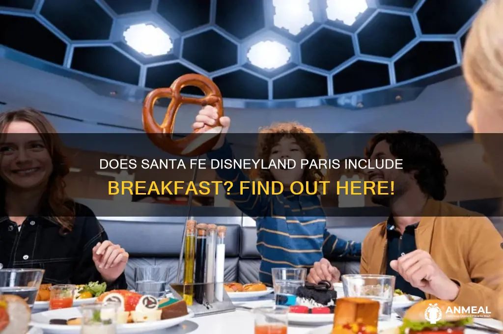 is breakfast included at santa fe disneyland paris