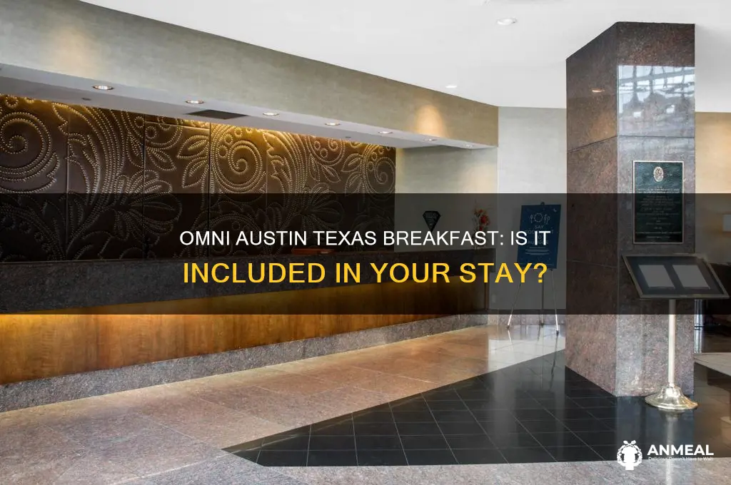 is breakfast included at the omni austin texas