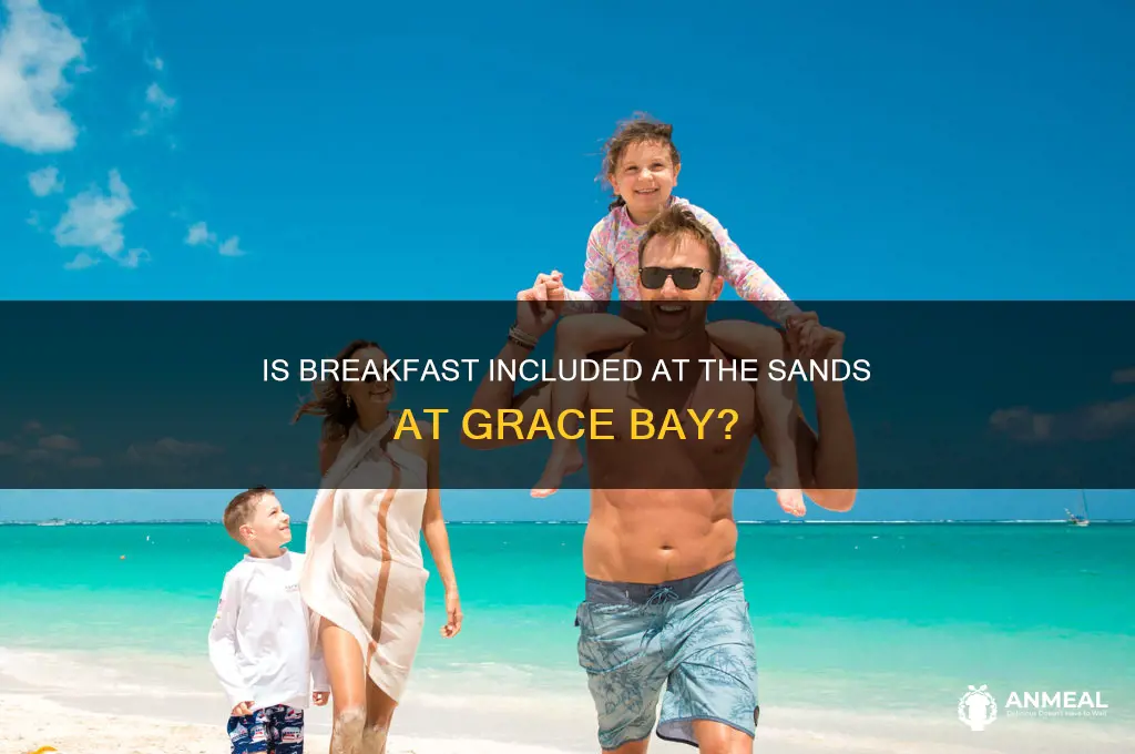 is breakfast included at the sands at grace bey