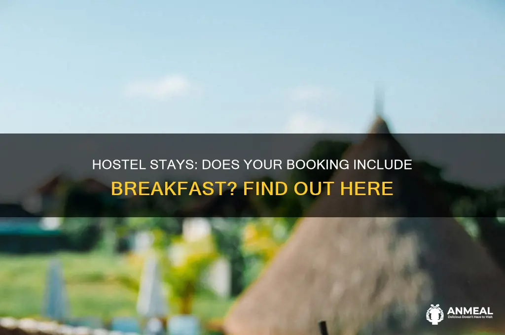 is breakfast included in a hostel