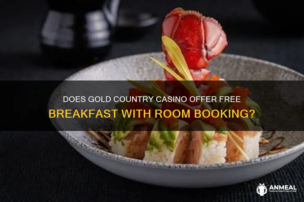 is breakfast included in gold country casino room