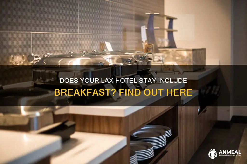 is breakfast included in lax hotel