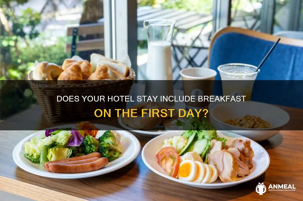 is breakfast included on day one of hotel stay