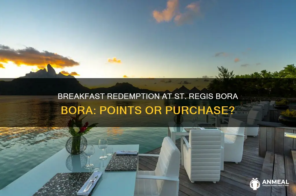 is breakfast included points redemtion st regis bora bora