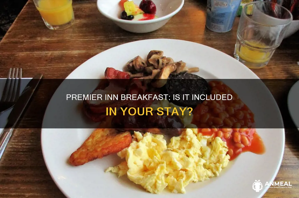 is breakfast included premier inn