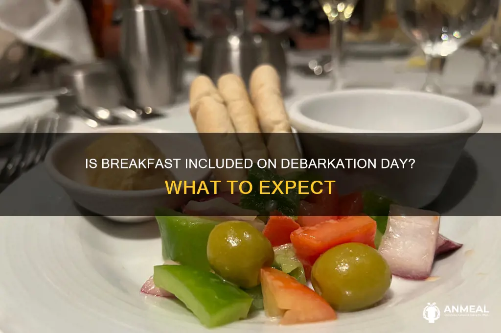is breakfast included the day of debarkation