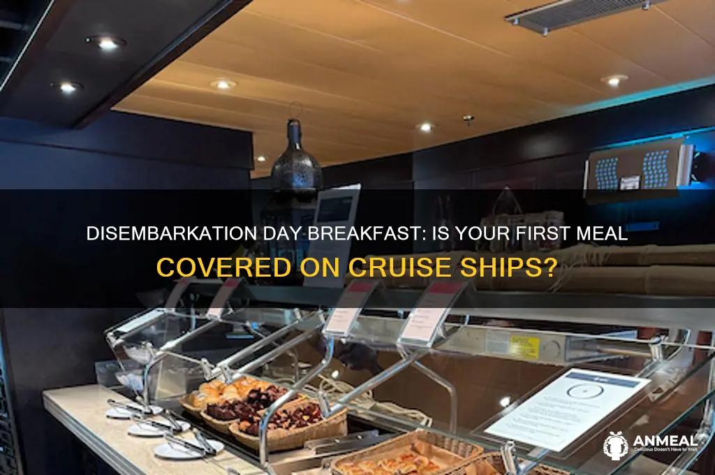 is breakfast included the day of disembarkation