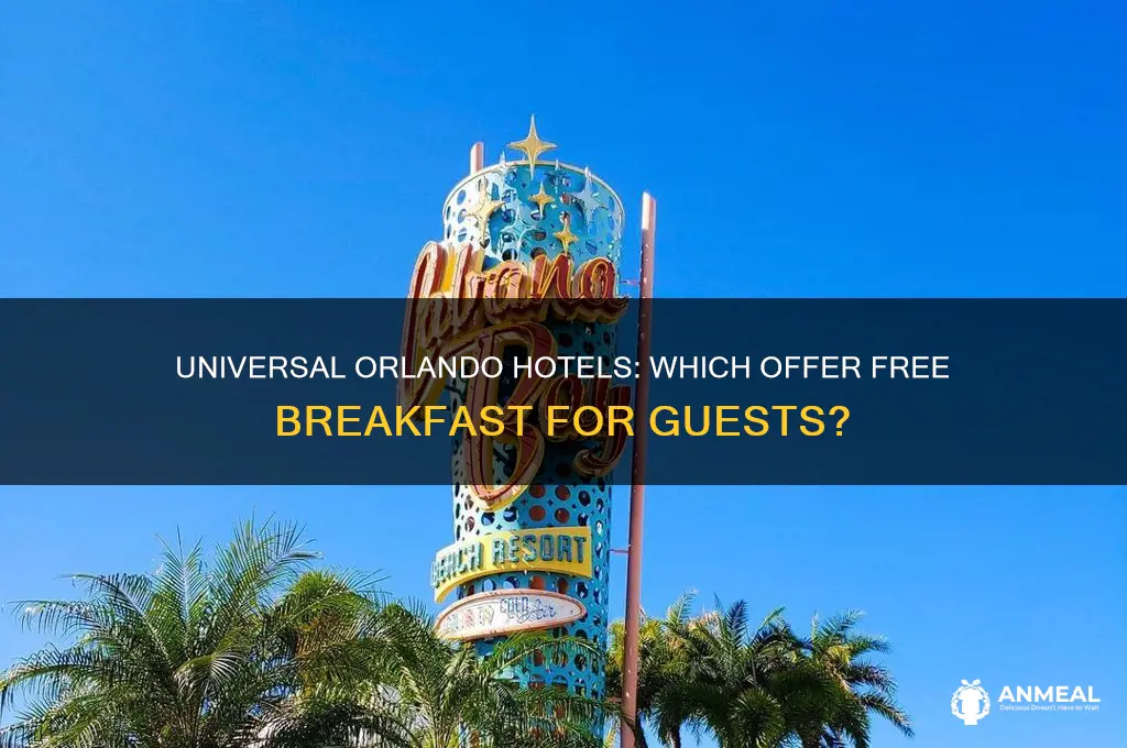 is breakfast incuded at any of the universal orlando hotels