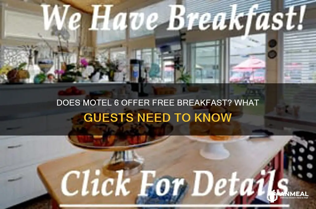is breakfast incuded at motel 6
