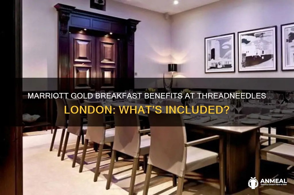 is breakfast incuded for marriott gold at threadneedles london