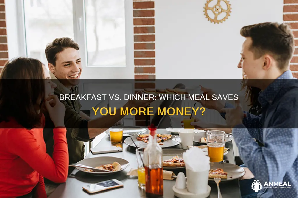 is breakfast meals cheaper than dinner