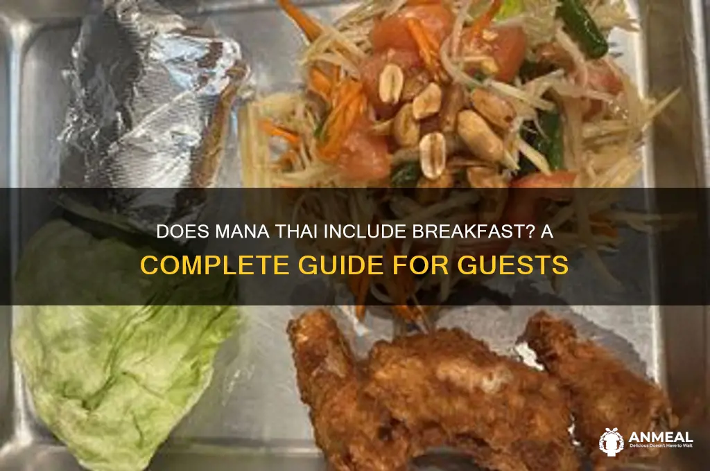 is breakfast oncluded at mana thai
