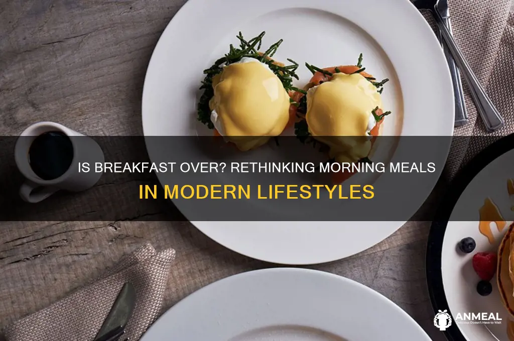 is breakfast over