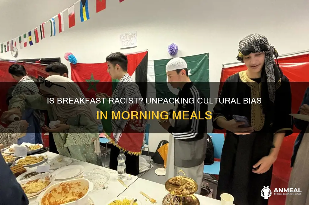 is breakfast racist