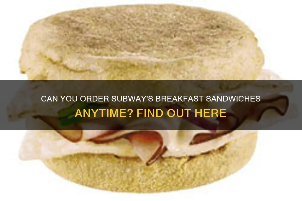 is breakfast sandwich offered all day in subway