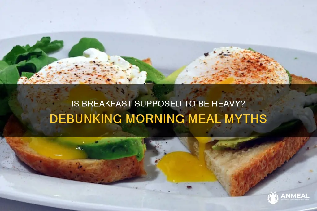 is breakfast supposed to be heavy