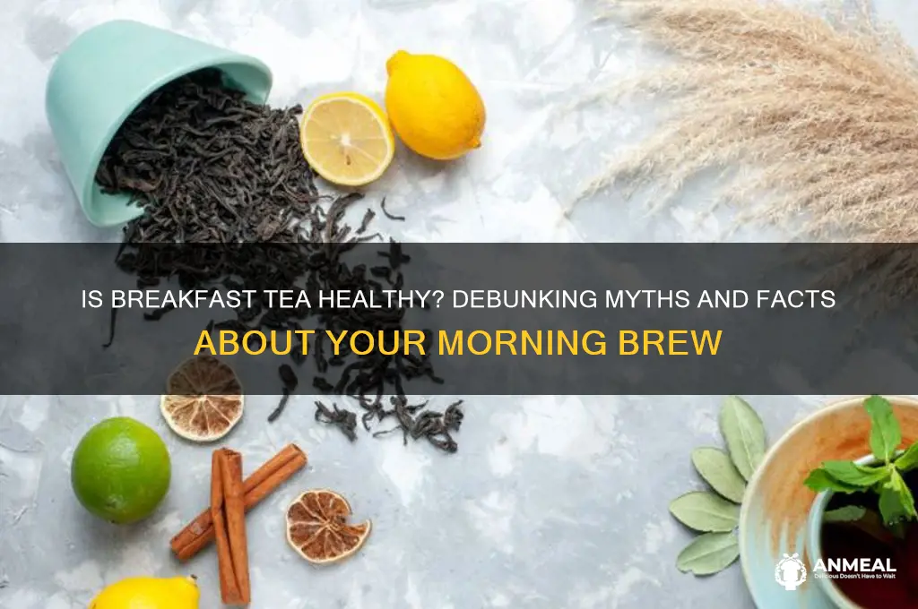 is breakfast tea bad for you