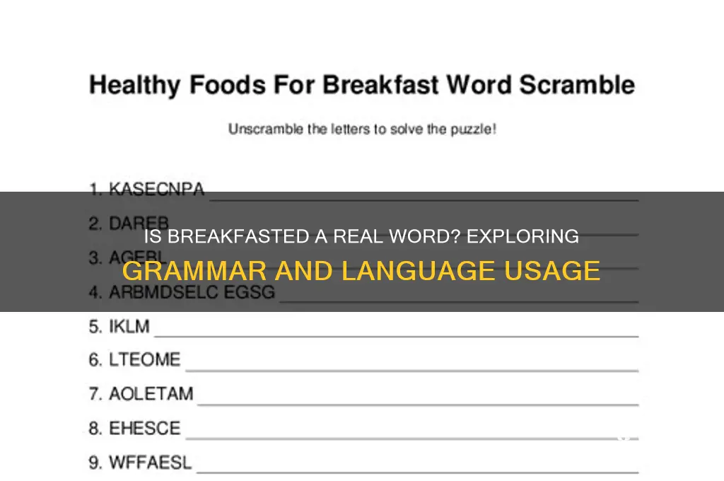 is breakfasted a word