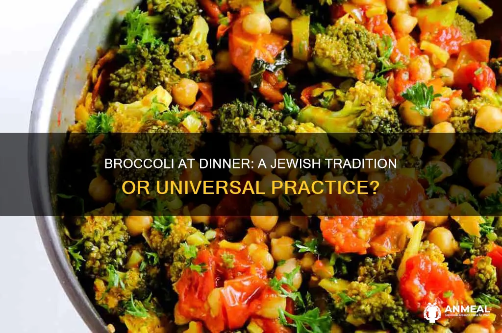 is broccoli with dinner a jewish thing