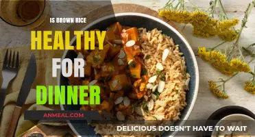 Is Brown Rice a Healthy Dinner Choice? Benefits and Tips