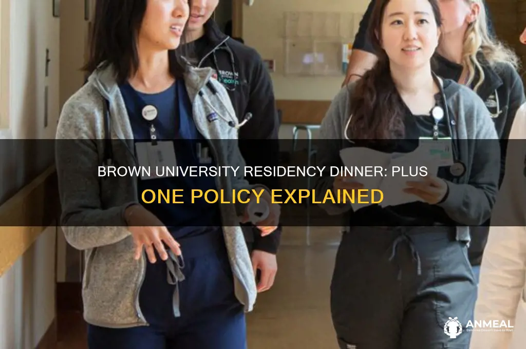 is brown university residency dinner a plus one