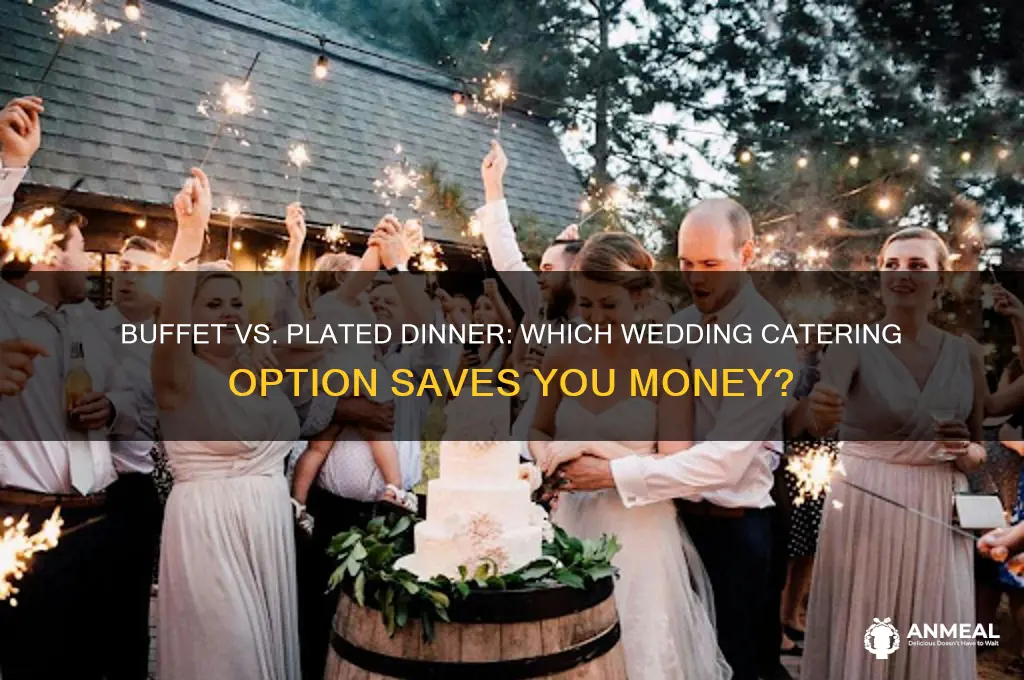 is buffet or plated dinner cheaper for wedding