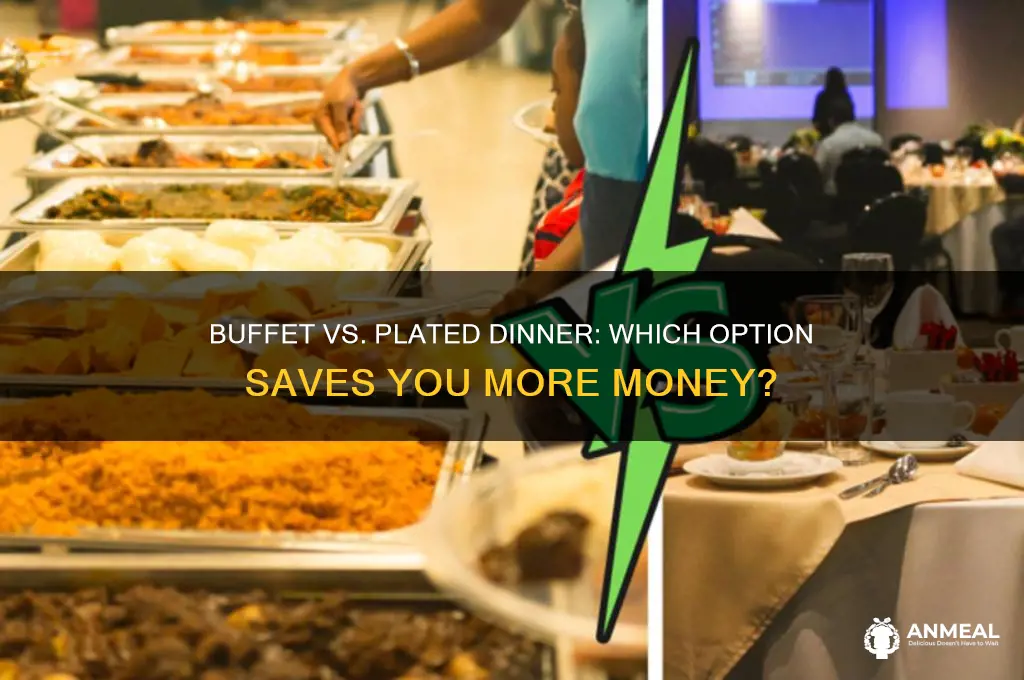 is buffet or plated dinner cheaper