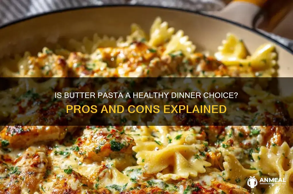 is butter pasta bad for dinner
