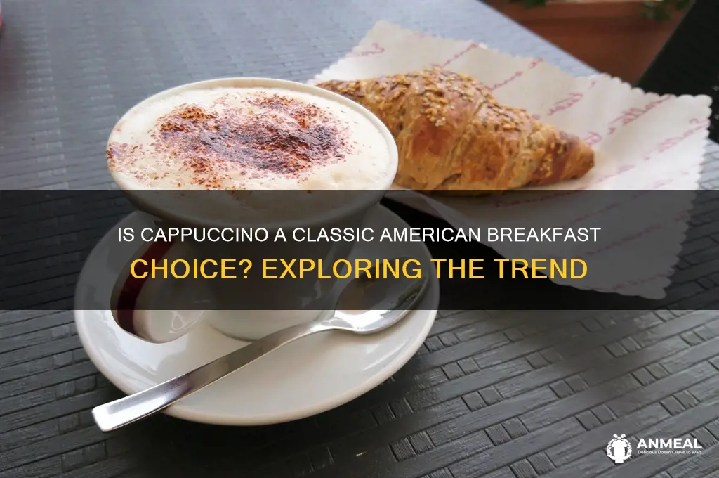 is cappuccino an american breakfast