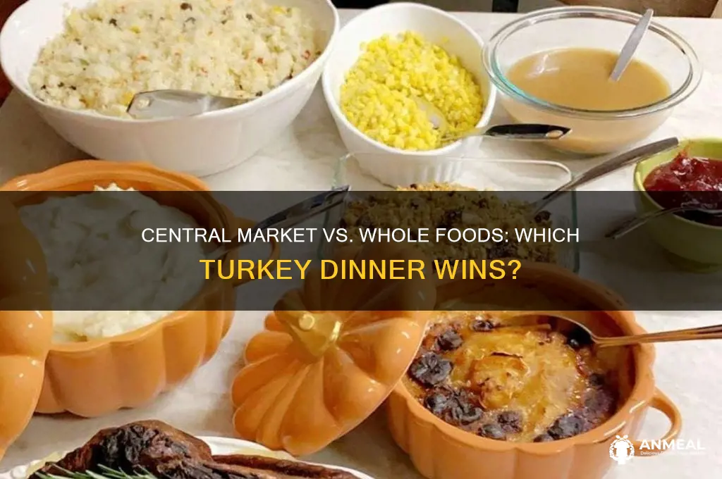 is central market vs whole foods turkey dinner