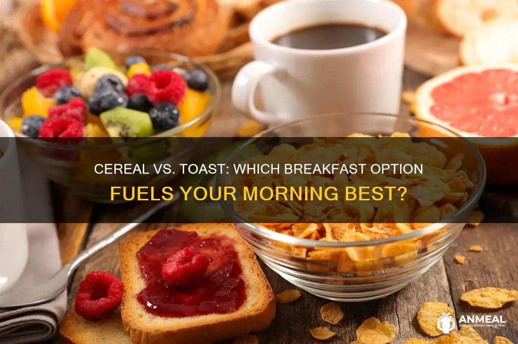 is cereal or toast better for breakfast
