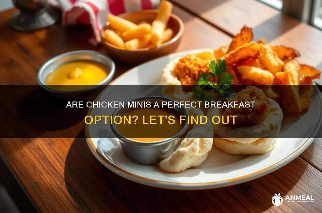 is chicken minis breakfast