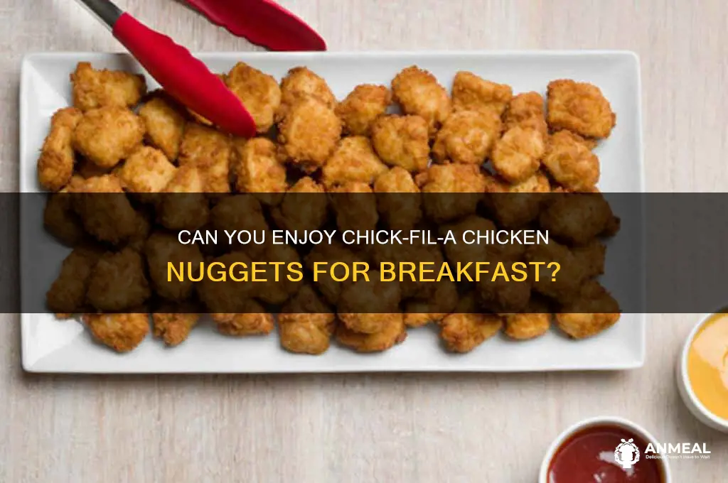 is chicken nuggets available breakfast at chick fil a