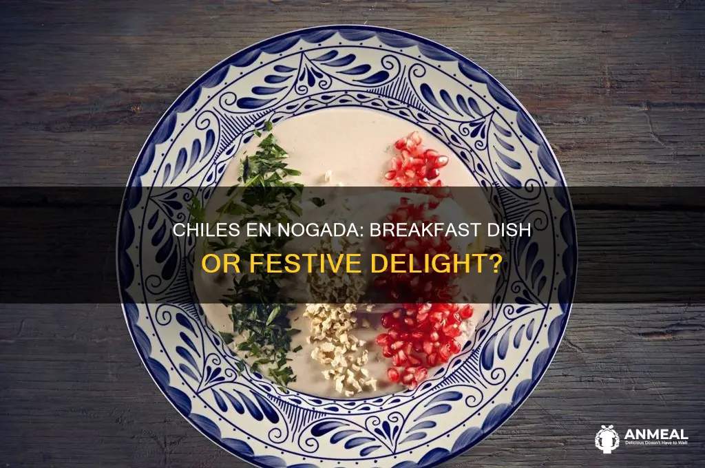 is chiles en nogada a breakfast food