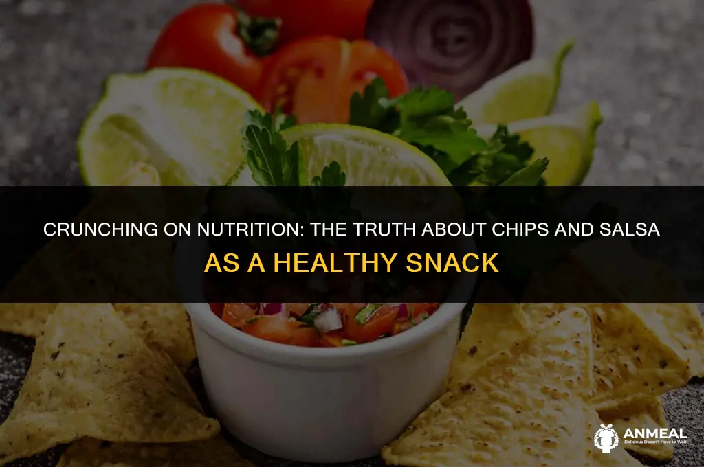 is chips and salsa a healthy snack