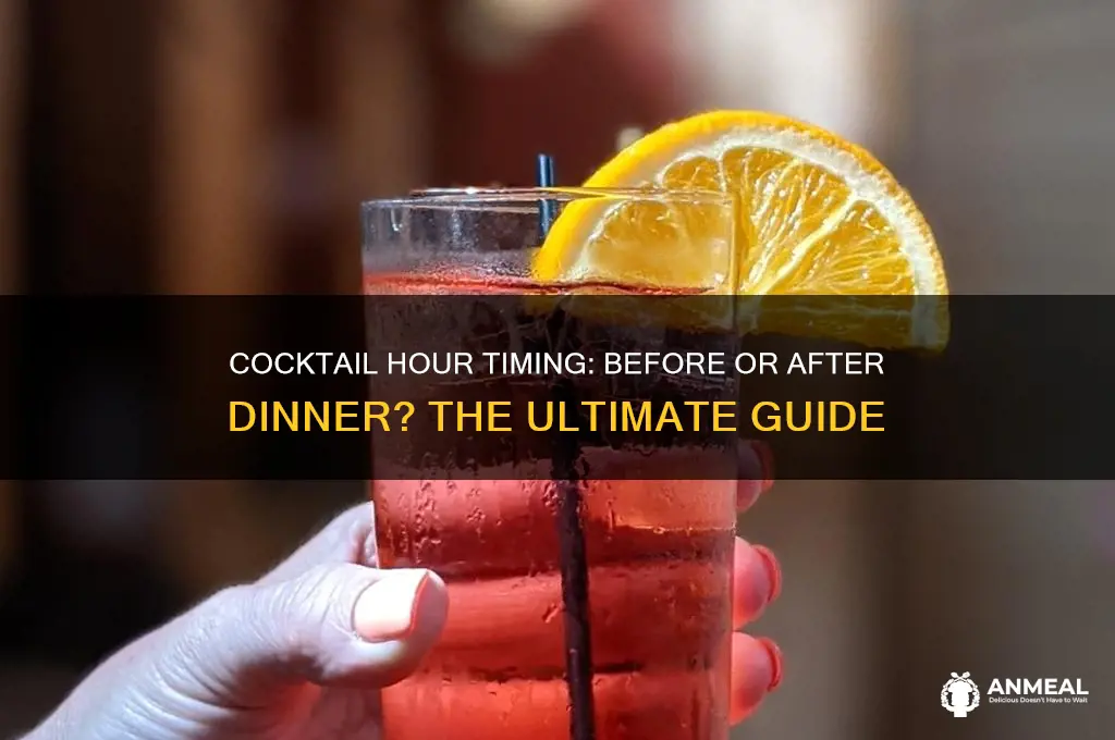 is cocktail hour before or after dinner