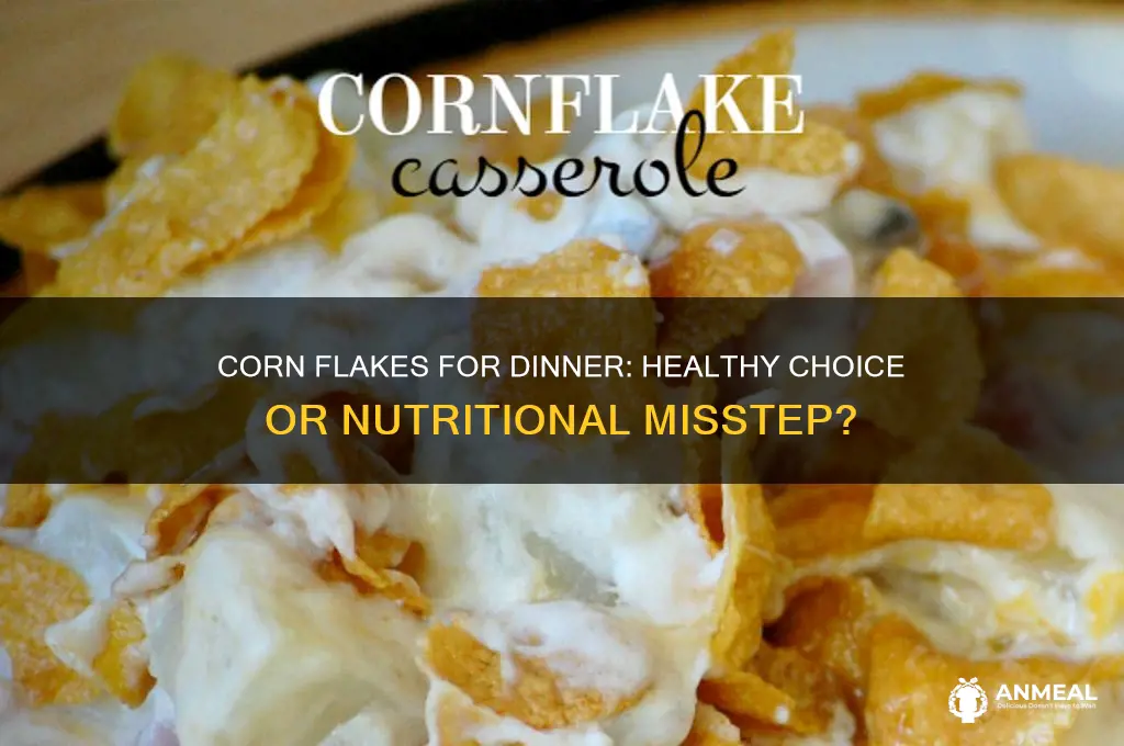 is corn flakes healthy for dinner