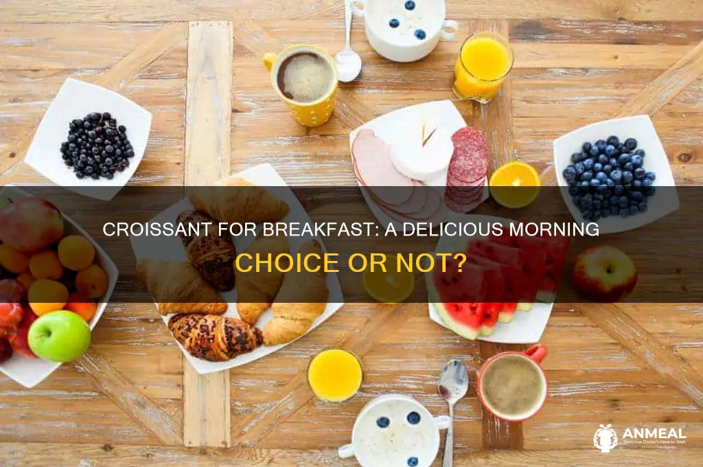 is croissant for breakfast