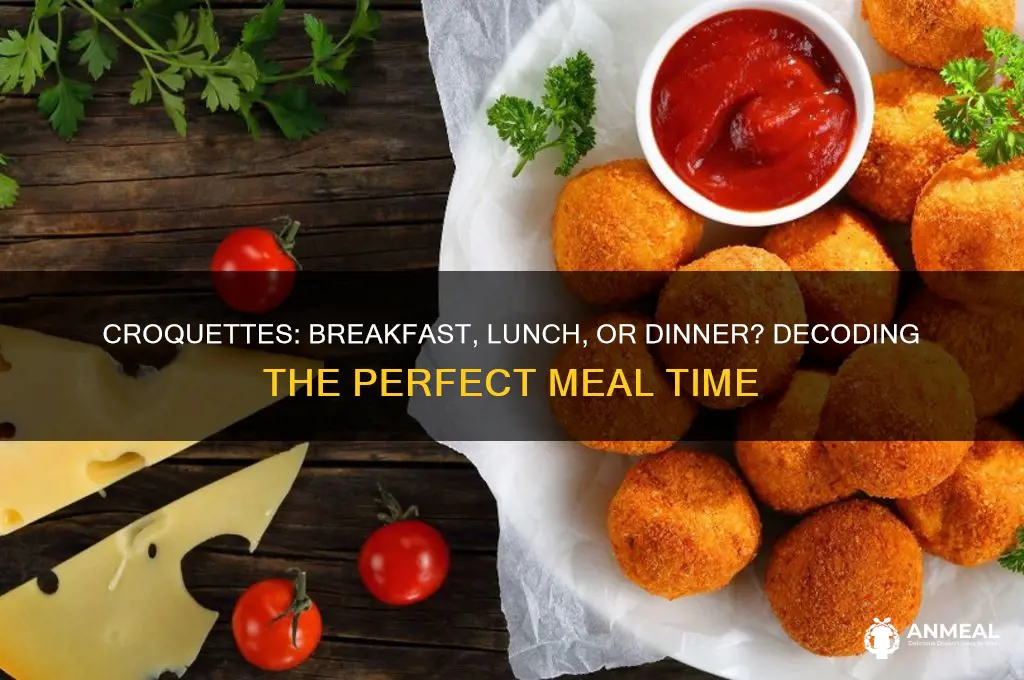 is croquettes a lunch beakfest or dinner