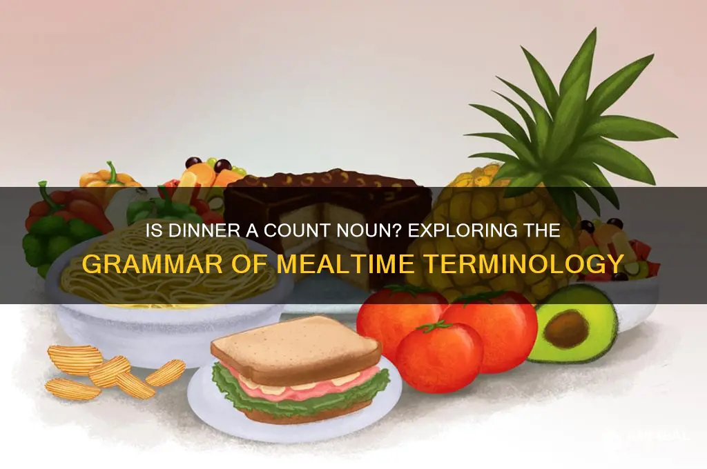 is dinner a count noun