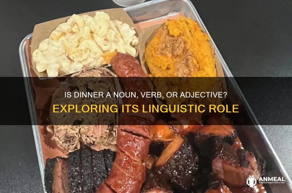 is dinner a noun verb or adjective