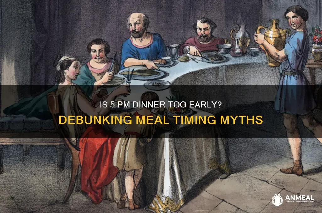 is dinner at 5 too early