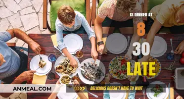 Is 8:30 PM Too Late for Dinner? Exploring Cultural Norms