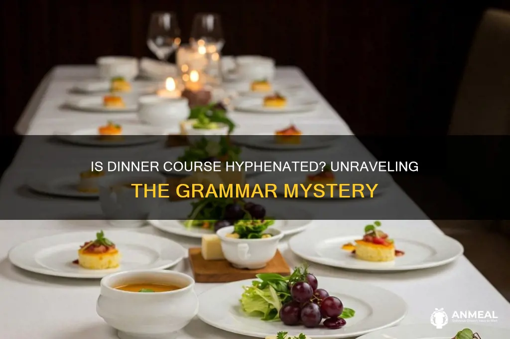 is dinner course hyphenated