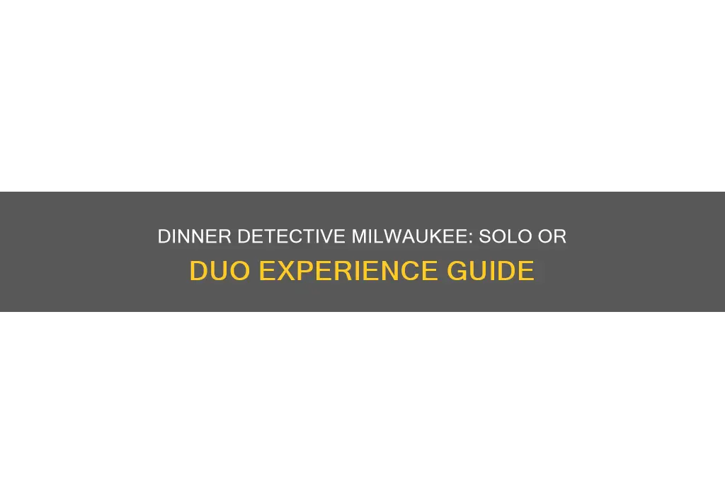 is dinner detective for one or two milwaukee