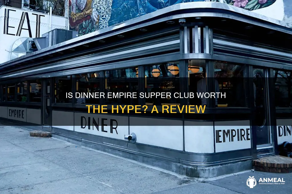 is dinner empire supper club worth it