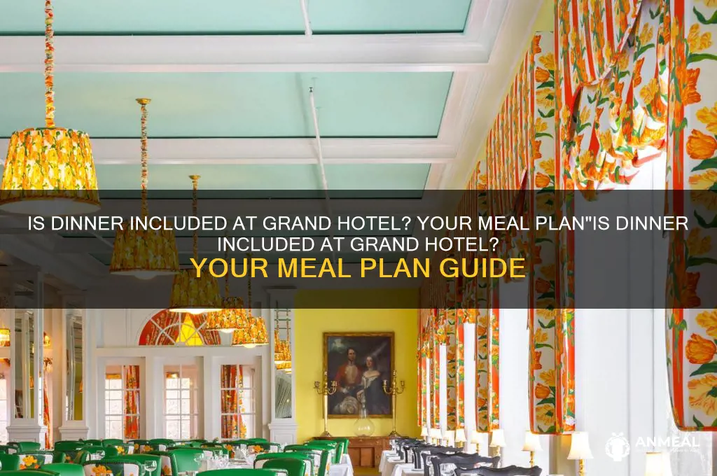 is dinner included at grand hotel