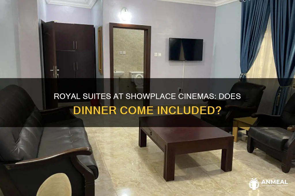 is dinner included with royal suites at showplace cinemas