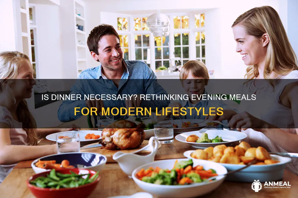 is dinner necessary